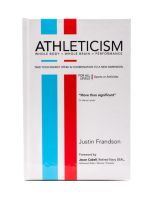 ATHLETICISM Whole Body + Whole Brain = Performance by Justin Frandson